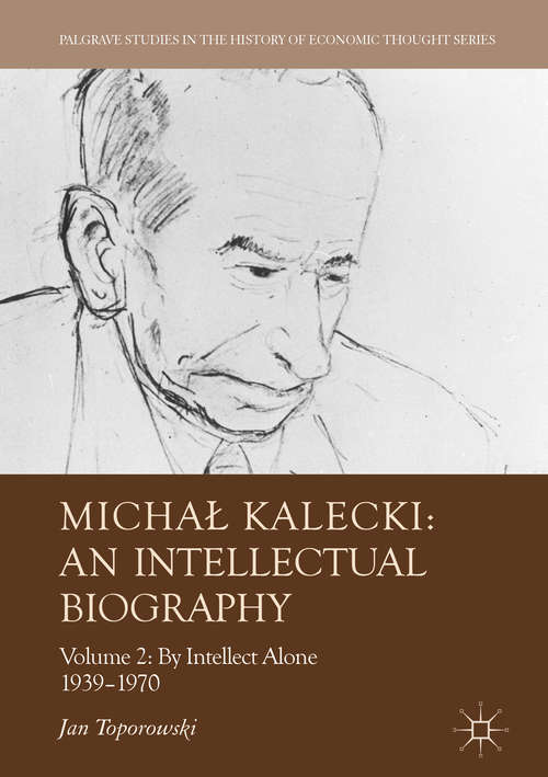 Book cover of Michał Kalecki: Rendezvous In Cambridge, 1899-1939 (Palgrave Studies In The History Of Economic Thought)