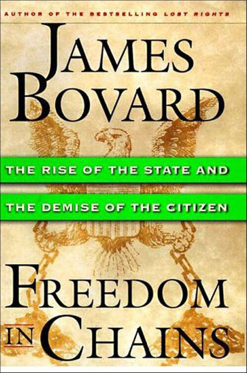Book cover of Freedom in Chains: The Rise of the State and the Demise of the Citizen