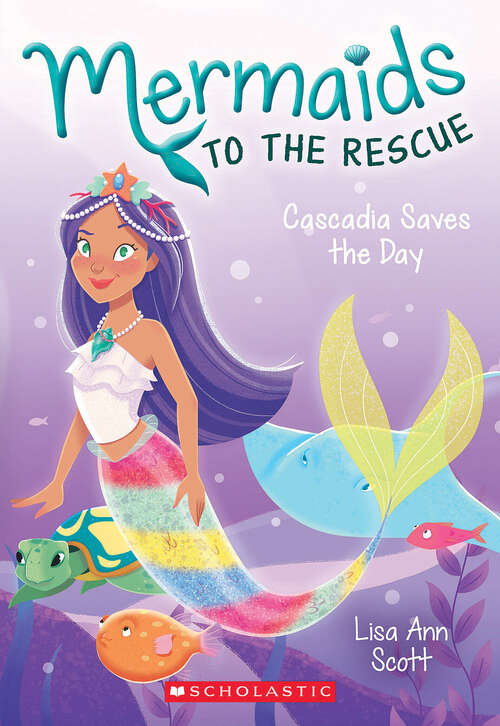 Book cover of Cascadia Saves the Days (Mermaids to the Rescue #4)