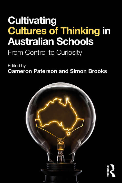 Book cover of Cultivating Cultures of Thinking in Australian Schools: From Control to Curiosity (1)