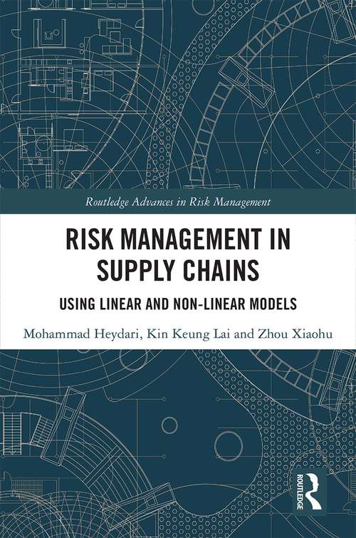Risk Management in Supply Chains: Using Linear and Non-linear Models (Routledge Advances in Risk Management)