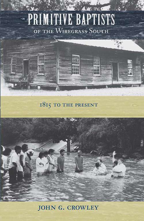 Book cover of Primitive Baptists of the Wiregrass South: 1815 to the Present