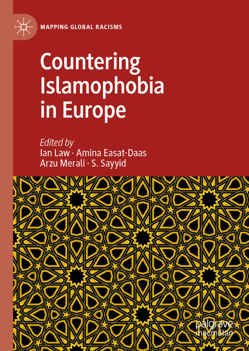 Countering Islamophobia in Europe (Mapping Global Racisms)