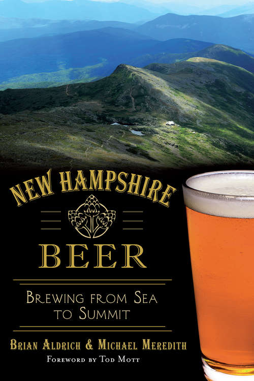 New Hampshire Beer: Brewing from Sea to Summit (American Palate)