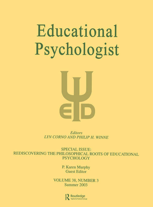 Rediscovering the Philosophical Roots of Educational Psychology: A Special Issue of educational Psychologist