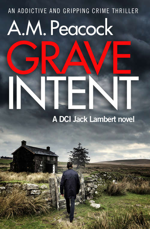 Book cover of Grave Intent: An Addictive and Gripping Crime Thriller (The DCI Jack Lambert Novels #2)