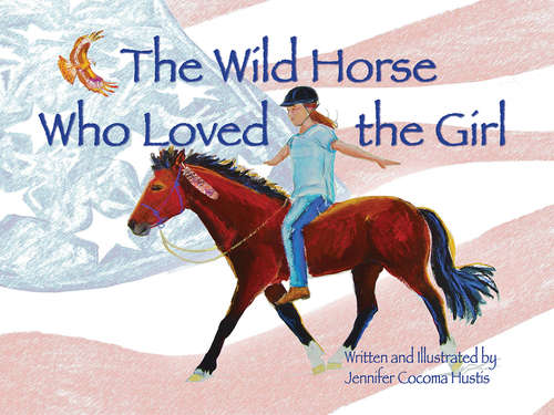 Book cover of The Wild Horse Who Loved the Girl