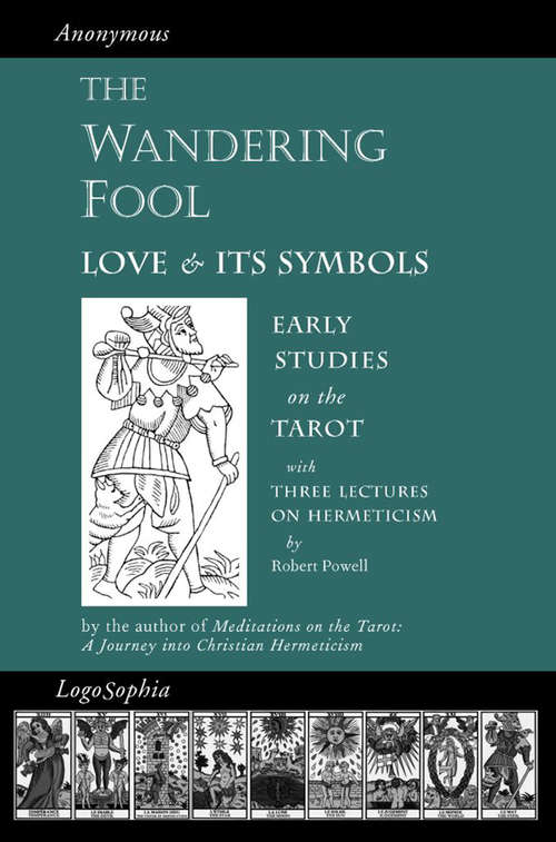 Book cover of The Wandering Fool & Three Lectures on Hermeticism: Love and its Symbols, Early Studies on the Tarot