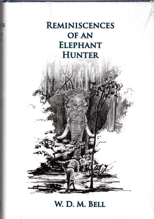Book cover of Reminiscences of an Elephant Hunter: The Autobiography of W. D. M. "Karamojo" Bell