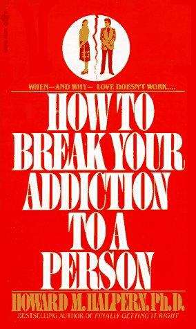 Book cover of How to Break Your Addiction to a Person