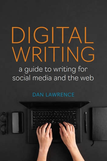 Book cover of Digital Writing: A Guide to Writing for Social Media and the Web