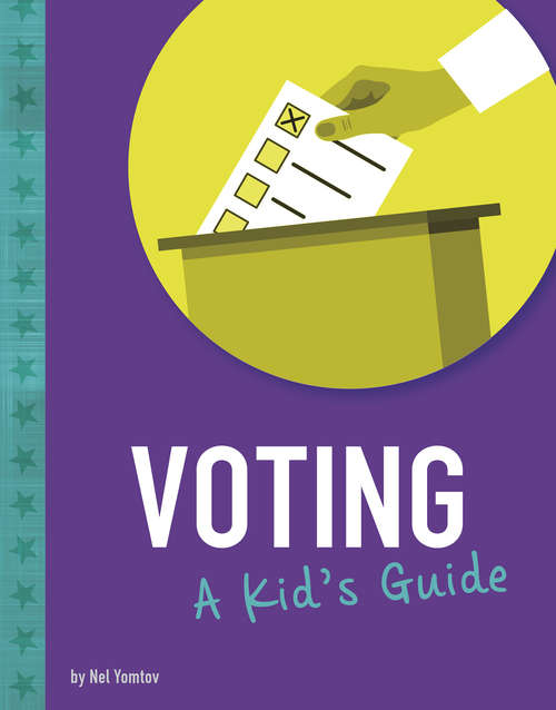 Book cover of Voting: A Kid's Guide (Kids' Guide to Elections)