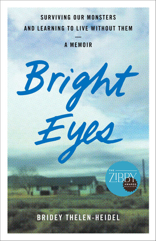 Book cover of Bright Eyes: Surviving Our Monsters and Learning to Live without Them—A Memoir