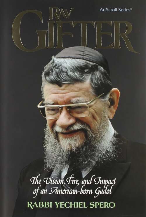 Book cover of Rav Gifter: The Vision, Fire and Impact of an American Born Gadol