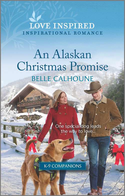 An Alaskan Christmas Promise: An Uplifting Inspirational Romance (K-9 Companions #11)