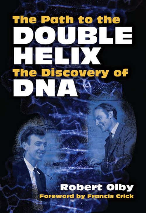 Book cover of The Path to the Double Helix: The Discovery of DNA (Dover Books on Biology)