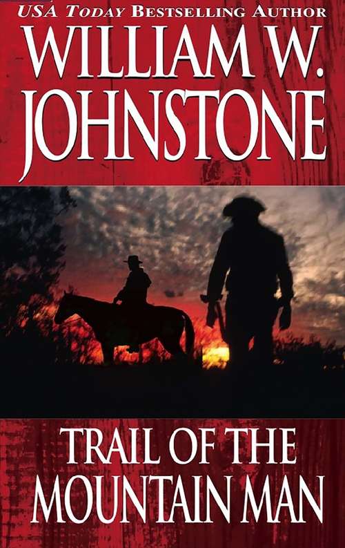 Book cover of Trail of the Mountain Man (The Last Mountain Man #3)