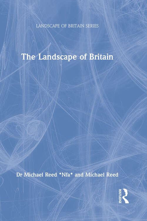 Book cover of The Landscape of Britain (1) (Landscape of Britain Series)