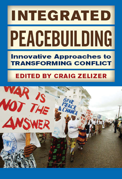 Book cover of Integrated Peacebuilding: Innovative Approaches to Transforming Conflict