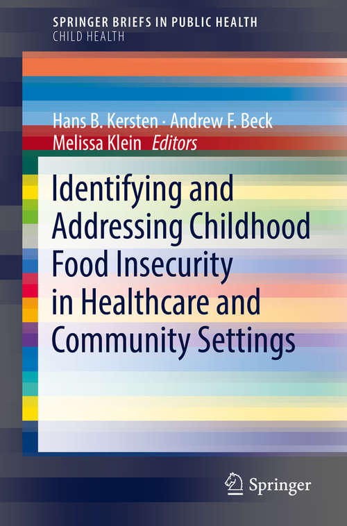 Identifying and Addressing Childhood Food Insecurity in Healthcare and Community Settings (SpringerBriefs in Public Health)