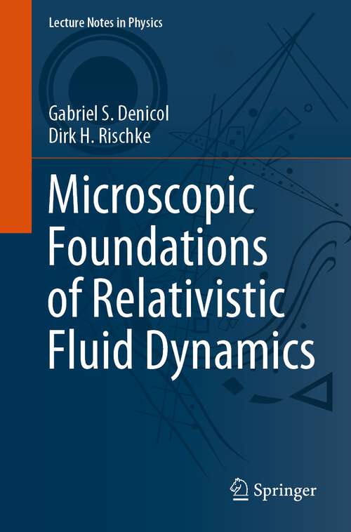 Book cover of Microscopic Foundations of Relativistic Fluid Dynamics (1st ed. 2021) (Lecture Notes in Physics #990)