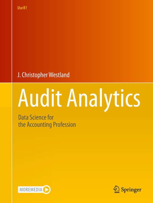 Book cover of Audit Analytics: Data Science for the Accounting Profession (1st ed. 2020) (Use R!)
