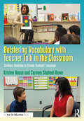 Bolstering Vocabulary with Teacher Talk in the Classroom: Strategic Modeling to Elevate Students’ Language