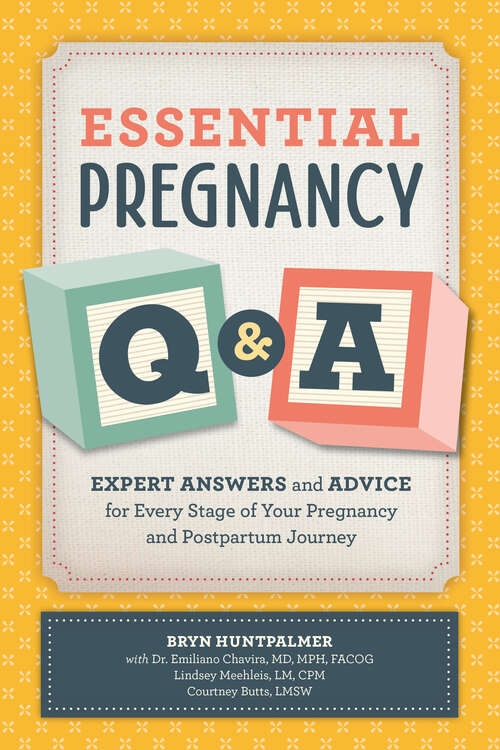 Book cover of Essential Pregnancy Q&A: Expert Answers and Advice for Every Stage of Your Pregnancy and Postpartum Journey