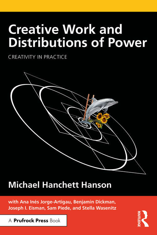 Book cover of Creative Work and Distributions of Power (1) (Creativity in Practice)