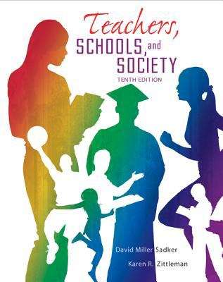 Teachers, Schools, And Society (Tenth Edition)