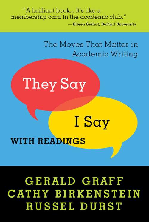 Book cover of They Say / I Say: The Moves That Matter in Academic Writing, with Readings