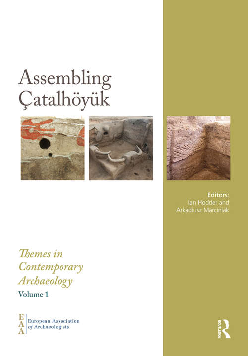 Book cover of Assembling Çatalhöyük (Themes in Contemporary Archaeology)