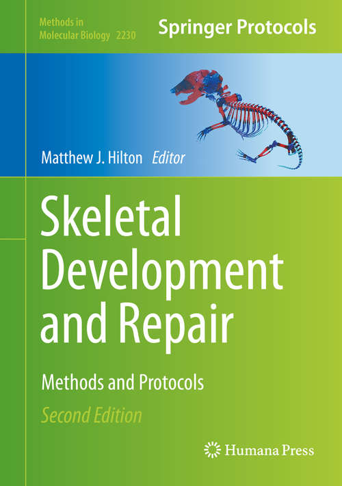 Skeletal Development and Repair: Methods and Protocols (Methods in Molecular Biology #2230)