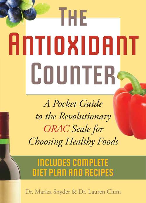 Book cover of The Antioxidant Counter: A Pocket Guide to the Revolutionary ORAC Scale for Choosing Healthy Foods