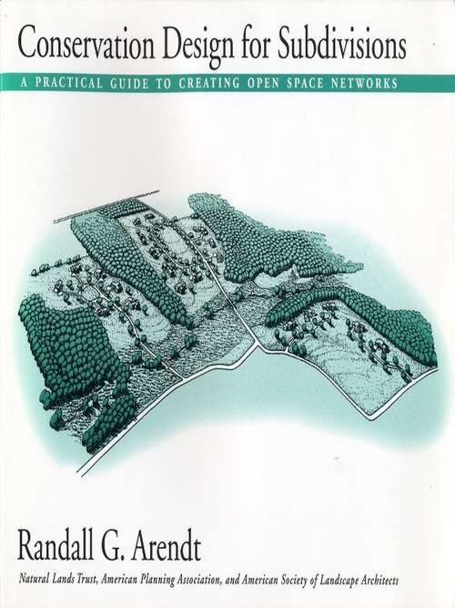 Book cover of Conservation Design for Subdivisions: A Practical Guide To Creating Open Space Networks