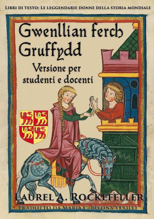 Book cover of Gwenllian Ferch Gruffydd: Versione per studenti e docenti (Le leggendarie donne della storia mondiale #6)