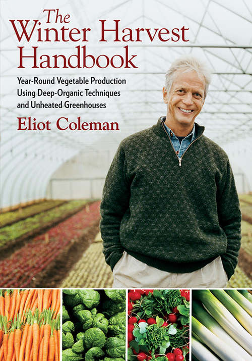 Book cover of Winter Harvest Handbook : Year-Round Organic Vegetable Production for the Twenty-First Century