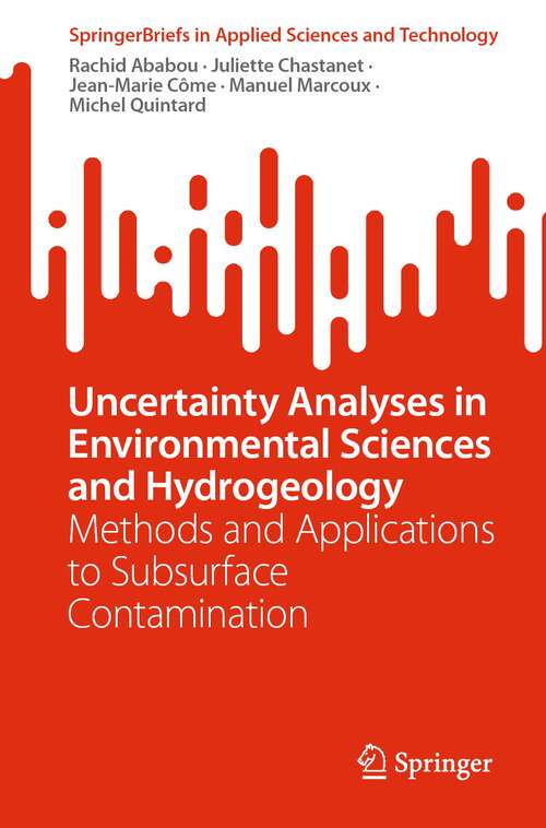 Book cover of Uncertainty Analyses in Environmental Sciences and Hydrogeology: Methods and Applications to Subsurface Contamination (1st ed. 2023) (SpringerBriefs in Applied Sciences and Technology)