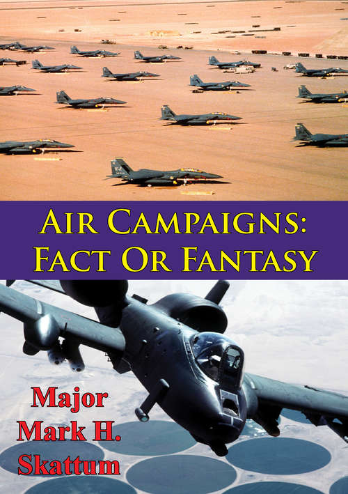 Air Campaigns: Fact Or Fantasy?