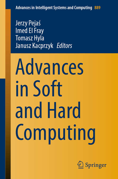 Advances in Soft and Hard Computing (Advances In Intelligent Systems and Computing #889)