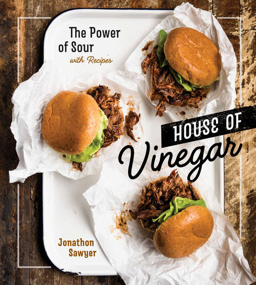 Book cover of House of Vinegar: The Power of Sour, with Recipes