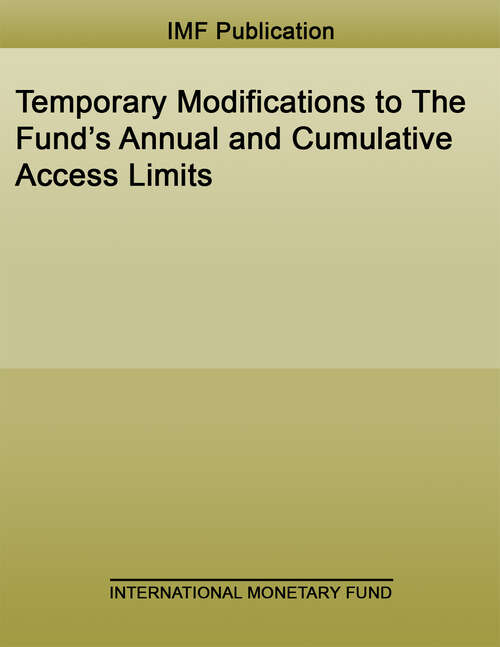 Book cover of Temporary Modifications to The Fund’s Annual and Cumulative Access Limits (Policy Papers)