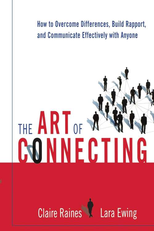 Book cover of The Art of Connecting: How to Overcome Differences, Build Rapport, and Communicate Effectively with Anyone