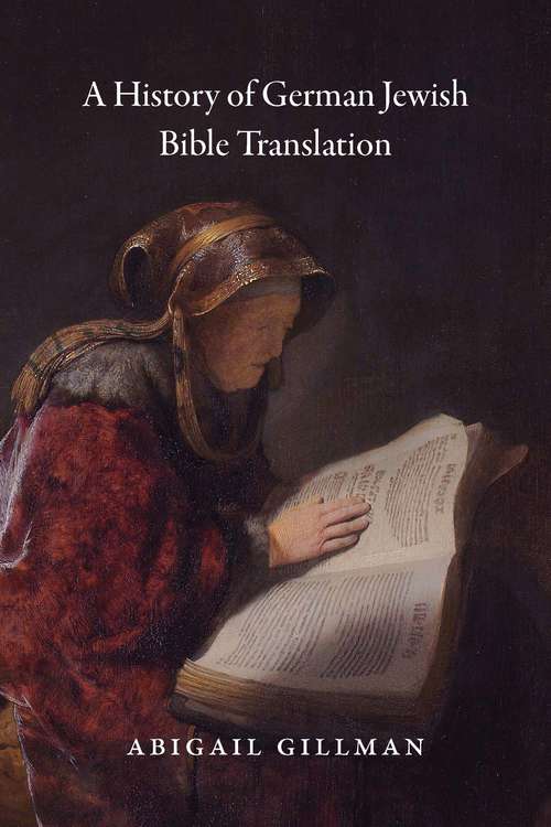 Book cover of A History of German Jewish Bible Translation