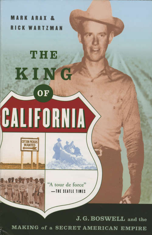 The King Of California: J.G. Boswell and the Making of A Secret American Empire