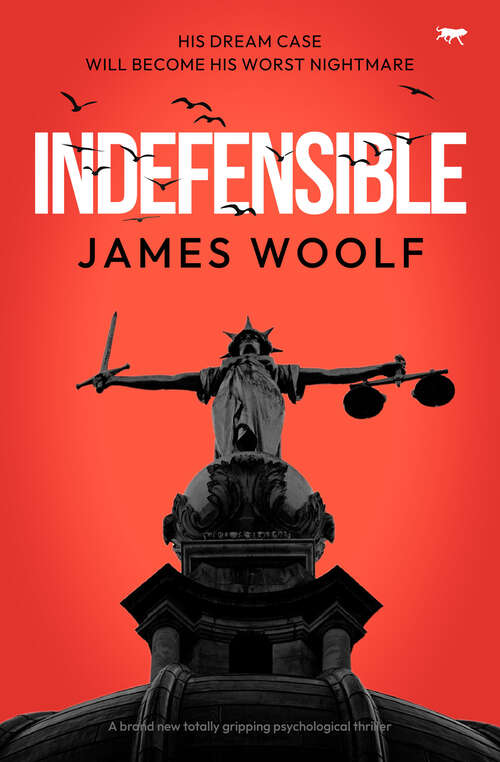 Book cover of Indefensible: A brand new totally gripping psychological thriller