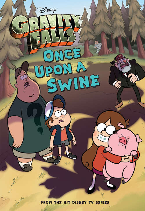 Book cover of Gravity Falls: Once Upon a Swine