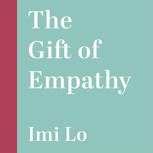 Book cover of The Gift of Empathy: How generosity of spirit can transform your life