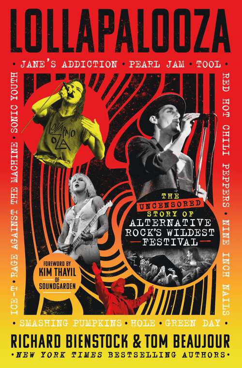 Book cover of Lollapalooza: The Uncensored Story of Alternative Rock's Wildest Festival
