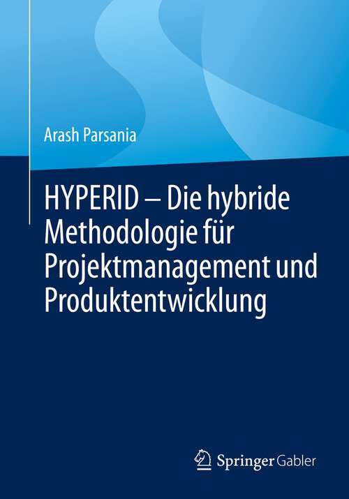 Book cover of HYPERID – Die hybride Methodologie für Projektmanagement und Produktentwicklung (1. Aufl. 2022)